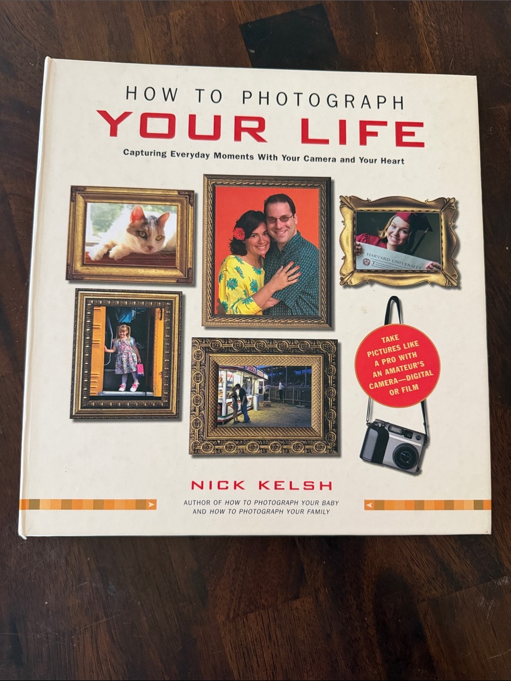 How to Photograph Your Life - Nick Kelsh